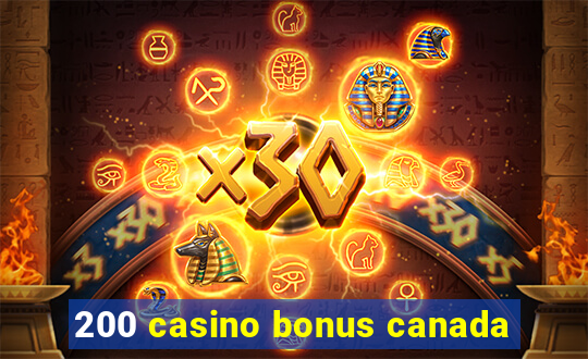 200 casino bonus canada