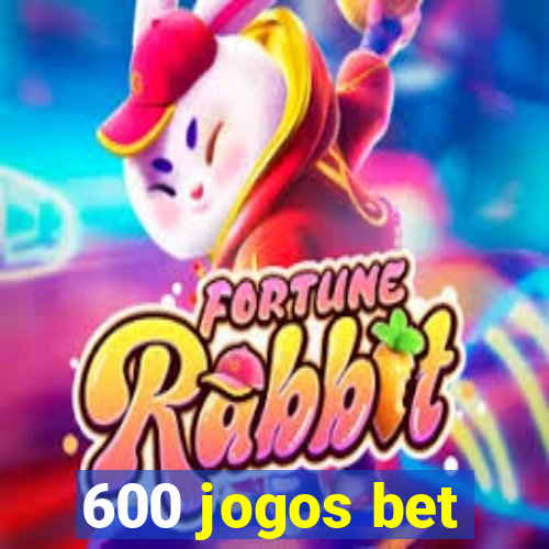 600 jogos bet