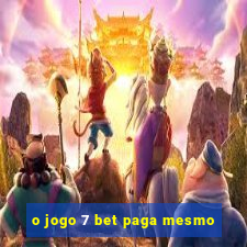 o jogo 7 bet paga mesmo