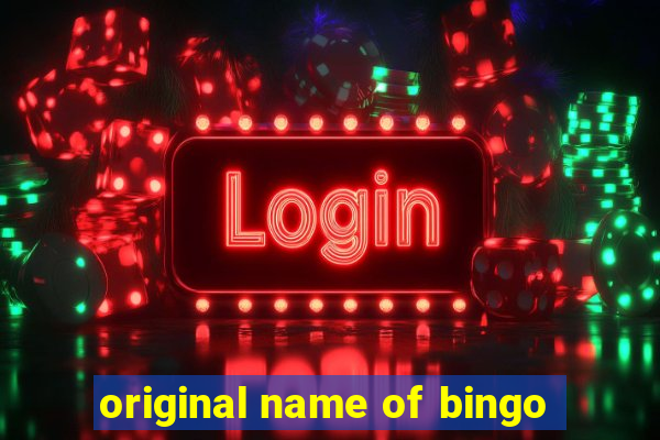 original name of bingo