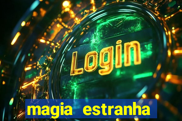 magia estranha filme completo dublado google drive