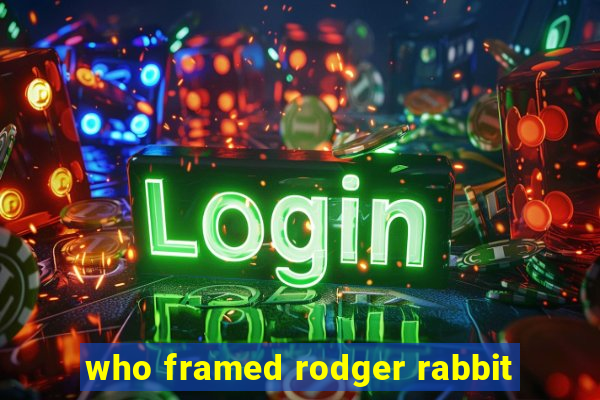 who framed rodger rabbit