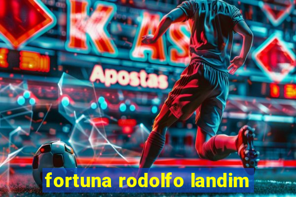 fortuna rodolfo landim